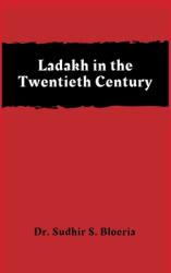 Ladakh in the Twentieth Century (ISBN: 9789389620825)