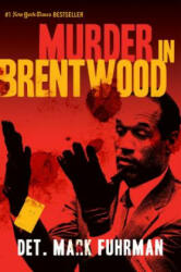Murder in Brentwood - Mark Fuhrman (2014)