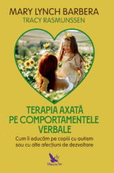 Terapia Axata Pe Comportamentele Verbale , Mary Lynch Barbera - Editura For You (ISBN: 9786066393256)