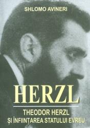 Theodor Herzl si infiintarea Statului Evreu - Shlomo Avineri (ISBN: 9789736304088)
