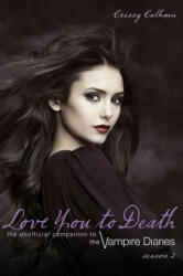 Love You to Death Season 2 - Crissy Calhoun (ISBN: 9781770410565)