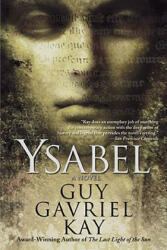 Guy Gavriel Kay - Ysabel - Guy Gavriel Kay (ISBN: 9780451461902)