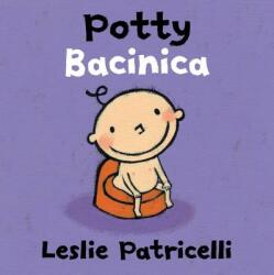 Potty / Bacinica - Leslie Patricelli, Teresa Mlawer (ISBN: 9780763687779)