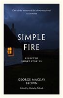 Simple Fire - GEORGE MACKAY BROWN (ISBN: 9781846975172)