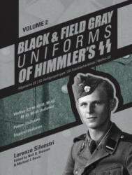 Black and Field Gray Uniforms of Himmler's SS Vol. 2 - Lorenzo Silvestri (2016)