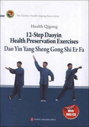 Health Qigong: 12-Step Daoyin Health Preservation Exercises - The Chinese Health Qigong Association (2012)