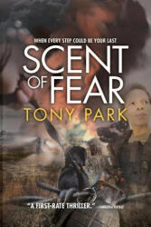 Scent of Fear - TONY PARK (ISBN: 9781922389381)