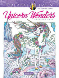 Creative Haven Unicorn Wonders Coloring Book - Marjorie Sarnat (ISBN: 9780486847559)