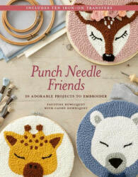 Punch Needle Friends: 20 Adorable Projects to Embroider - Cathy Duwicquet (ISBN: 9780593331958)