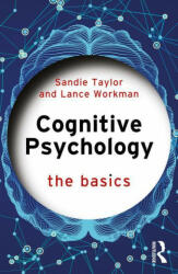 Cognitive Psychology - Taylor, Sandie (University of South Wales, UK), Lance Workman (ISBN: 9780367856854)