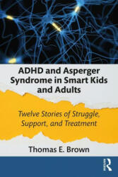 ADHD and Asperger Syndrome in Smart Kids and Adults - Thomas E. Brown (ISBN: 9780367694906)