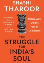 The Struggle for India's Soul: Nationalism and the Fate of Democracy (ISBN: 9781787385597)