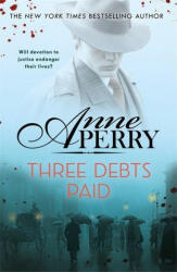 Three Debts Paid (Daniel Pitt Mystery 5) - ANNE PERRY (ISBN: 9781472275271)