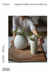 Utsuwa: Japanese Objects for Everyday Use - Kylie Johnson, Tiffany Johnson (ISBN: 9781760760595)