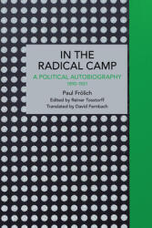 Paul Frlich: In the Radical Camp: A Political Autobiography 1890-1921 (ISBN: 9781642593464)