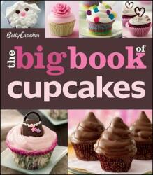 Betty Crocker The Big Book of Cupcakes - Betty Crocker (ISBN: 9780470906729)