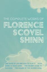 The Complete Works of Florence Scovel Shinn - Florence Scovel Shinn (ISBN: 9781953450364)
