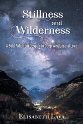 Stillness and Wilderness (ISBN: 9781737102403)