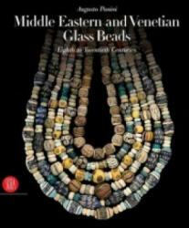 Middle Eastern and Venetian Glass Beads - Augusto Panini (ISBN: 9788861301641)