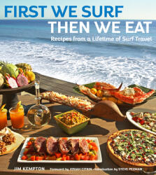 First We Surf, Then We Eat - Jim Kempton, Steve Pezman (ISBN: 9781684428373)
