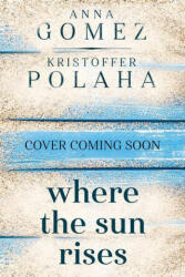 Where the Sun Rises - Kristoffer Polaha (ISBN: 9781645480808)