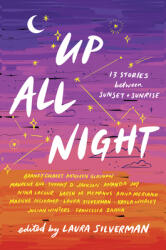 Up All Night: 13 Stories Between Sunset and Sunrise (ISBN: 9781643752631)