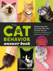 Cat Behavior Answer Book, 2nd Edition: Understanding How Cats Think, Why They Do What They Do, and How to Strengthen You (ISBN: 9781635864496)