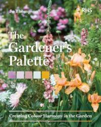 Gardener's Palette: Creating Colour Harmony in the Garden (ISBN: 9781604699593)