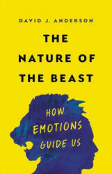 The Nature of the Beast: How Emotions Guide Us (ISBN: 9781541674639)
