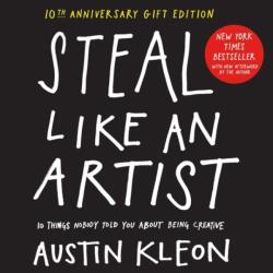 Steal Like an Artist 10th Anniversary Gift Edition with a New Afterword by the Author (ISBN: 9781523516322)