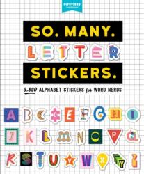 So. Many. Letter Stickers. - Pipsticks (ISBN: 9781523515264)