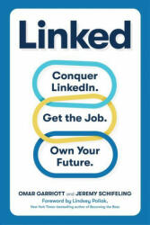 Linked: Conquer Linkedin. Get Your Dream Job. Own Your Future. (ISBN: 9781523514168)