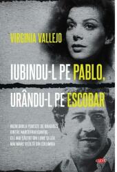 Iubindu-l pe Pablo, urându-l pe Escobar (ISBN: 9786063375071)