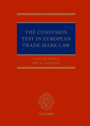 Confusion Test in European Trade Mark Law - Ilanah Simon Fhima, Dev S. Gangjee (ISBN: 9780199674336)