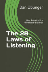 The 28 Laws of Listening: Best Practices for the Master Listener - Dan Oblinger (ISBN: 9781793069023)