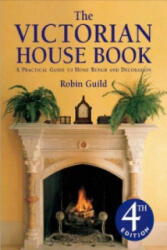 Victorian House Book, The - Robin Guild (2007)