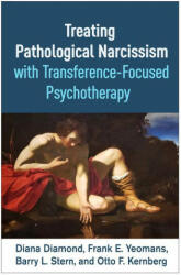 Treating Pathological Narcissism with Transference-Focused Psychotherapy - Frank E. Yeomans, Barry L. Stern (ISBN: 9781462546688)