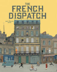 Wes Anderson Collection: The French Dispatch - Max Dalton (ISBN: 9781419750649)