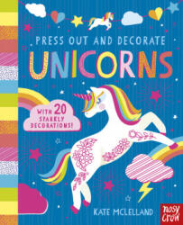 Press Out and Decorate: Unicorns - KATE MCLELLAND (ISBN: 9781788002172)