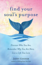Find Your Soul's Purpose - Janet Conner (ISBN: 9781573246866)