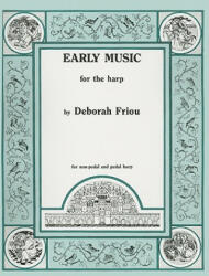 Early Music for the Harp - Deborah Friou (ISBN: 9780962812026)
