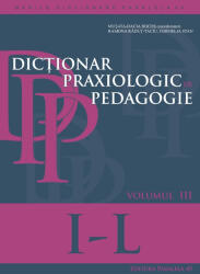 Dicţionar praxiologic de pedagogie. Volumul 3 I-L (ISBN: 9789734724796)