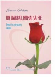 Un barbat, numai sa fie - Gianna Schelotto (ISBN: 9786065870154)