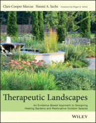 Therapeutic Landscapes: An Evidence-Based Approach to Designing Healing Gardens and Restorative Outdoor Spaces (ISBN: 9781118231913)
