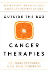 Outside the Box Cancer Therapies - Mark Stengler (ISBN: 9781401954604)