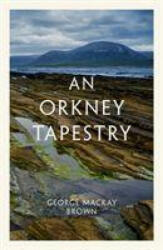 Orkney Tapestry - George Mackay Brown (ISBN: 9781846974809)