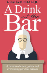 Drink at the Bar - A memoir of crime justice and overcoming personal demons (ISBN: 9781846893452)