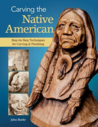 Carving the Native American - John Burke (ISBN: 9781565237872)