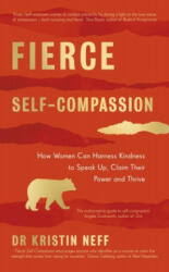 Fierce Self-Compassion - Kristin Neff (ISBN: 9780241448656)