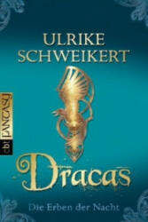 Die Erben der Nacht - Dracas - Ulrike Schweikert (ISBN: 9783570306567)
